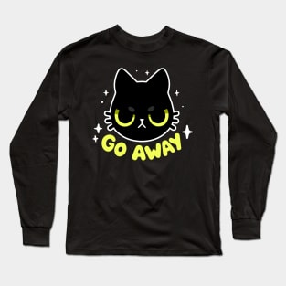 Go Away - Cute Angry Black cat - Sassy Kitty Long Sleeve T-Shirt